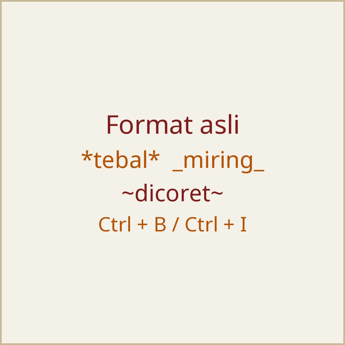 Format asli WhatsApp: tebal, miring dan dicoret